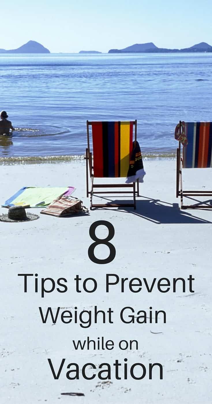 8 Foolproof Tips to Prevent Weight Gain While on Vacation